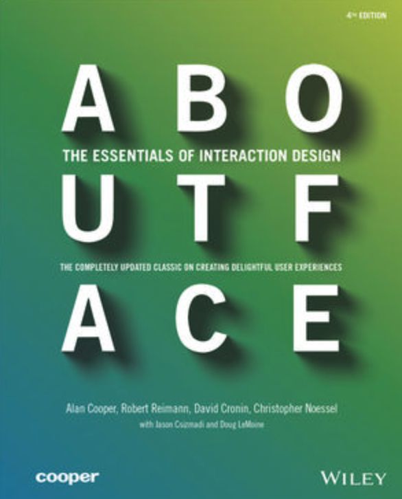 About Face: The Essentials of Interaction Design - Alan Cooper