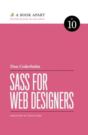 Sass for Web Designers - Dan Cederholm